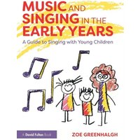 Music and Singing in the Early Years von Taylor & Francis