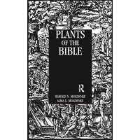 Plants Of The Bible von Taylor & Francis