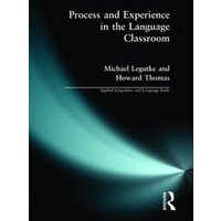 Process and Experience in the Language Classroom von Routledge