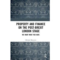 Property and Finance on the Post-Brexit London Stage von Taylor & Francis