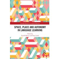 Space, Place and Autonomy in Language Learning von Routledge