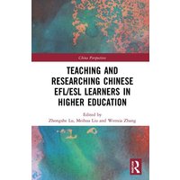 Teaching and Researching Chinese EFL/ESL Learners in Higher Education von Routledge