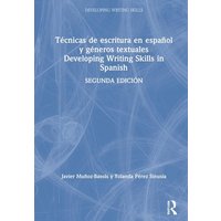 Técnicas de Escritura En Español Y Géneros Textuales / Developing Writing Skills in Spanish von Jenny Stanford Publishing