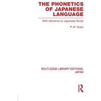 The Phonetics of Japanese Language von Routledge