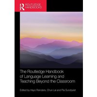 The Routledge Handbook of Language Learning and Teaching Beyond the Classroom von Taylor & Francis