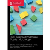 The Routledge Handbook of Spanish Morphology von Taylor & Francis