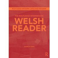 The Routledge Intermediate Welsh Reader von Routledge