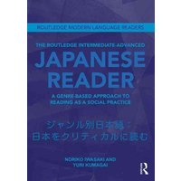 The Routledge Intermediate to Advanced Japanese Reader von Taylor & Francis