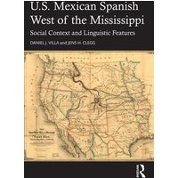 U.S. Mexican Spanish West of the Mississippi von Taylor & Francis