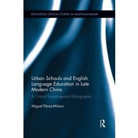 Urban Schools and English Language Education in Late Modern China von CRC Press