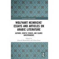 Wolfhart Heinrichs¿ Essays and Articles on Arabic Literature von Taylor & Francis