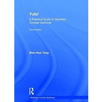 Yufa! A Practical Guide to Mandarin Chinese Grammar von Taylor & Francis