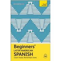 Beginners' Latin American Spanish von Hodder & Stoughton