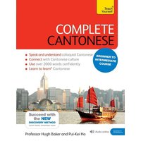 Complete Cantonese Beginner to Intermediate Course von Teach Yourself