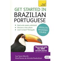 Get Started in Brazilian Portuguese Absolute Beginner Course von Teach Yourself