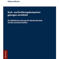 Koch- und Ernährungskompetenz gelungen vermitteln von Tectum Wissenschaftsverlag