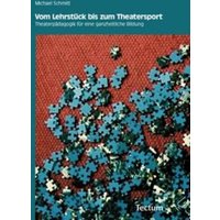 Vom Lehrstück bis zum Theatersport von Tectum Wissenschaftsverlag