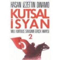 Kutsal Isyan 2; Milli Kurtulus Savasinin Gercek Hikayesi von Tekin Yayinevi