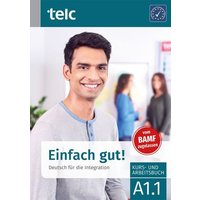 Einfach gut! Deutsch für die Integration A1.1 Kurs- und Arbeitsbuch von TELC