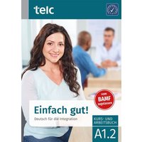 Einfach gut! Deutsch für die Integration A1.2 Kurs- und Arbeitsbuch von TELC