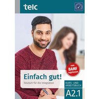 Einfach gut! Deutsch für die Integration A2.1 Kurs- und Arbeitsbuch von TELC