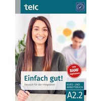 Einfach gut! Deutsch für die Integration A2.2 Kurs- und Arbeitsbuch von TELC