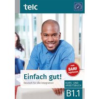 Einfach gut! Deutsch für die Integration B1.1 von TELC