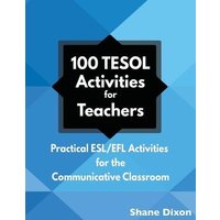 100 TESOL Activities: Practical ESL/EFL Activities for the Communicative Classroom von Gospel Minded Momma