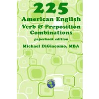 225 American English Verb & Preposition Combinations von Mindfast Publishing