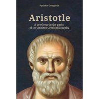 Aristotle: A brief tour in the paths of the Ancient Greek philosophy von Witty Writings
