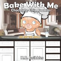 Bake With Me: Chocolate Chip Cookies von Thomas Nelson