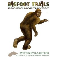 Bigfoot Trails: Pacific Northwest von Mindfast Publishing