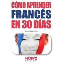 Cómo Aprender Francés En 30 Días von Soroka Digital LLC