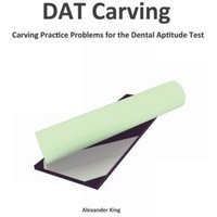 DAT Carving: Carving Practice Problems for the Dental Aptitude Test von Gospel Minded Momma