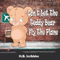 Don't Let The Teddy Bear Fly The Plane von Mindfast Publishing