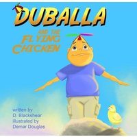 Duballa And The Flying Chicken von Mindfast Publishing