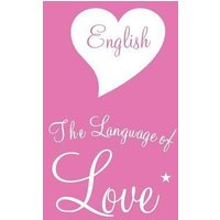 English The Language of Love von Mindfast Publishing