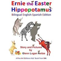 Ernie the Easter Hippopotamus - Bilingual English-Spanish Edition von Cfm Media