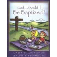 God...Should I Be Baptized? von Thomas Nelson