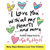 I Love You With All My Hearts... And More von Armour Books