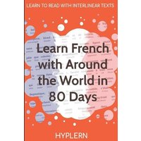 Learn French with Around The World In 80 Days: Interlinear French to English von Touchladybirdlucky Studios