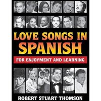 Love songs in Spanish for Enjoyment and Learning von Thomas Nelson