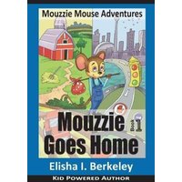 Mouzzie Goes Home von Mindfast Publishing