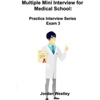 Multiple Mini Interview for Medical School: Practice Interview Series Exam 3 von Crippled Beagle Publishing