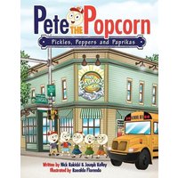 Pete the Popcorn: Pickles, Peppers and Paprikas von Armour Books