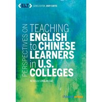 Perspectives on Teaching English to Chinese Learners in U.S. Colleges von Tesol Press