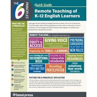 The 6 Principles Quick Guide: Remote Teaching of K-12 English Learners von Tesol Press