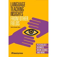 Language Teaching Insights from Other Fields: Psychology, Business, Brain Science, and More von Chicago Review Press Inc DBA Indepe