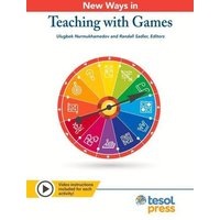 New Ways in Teaching with Games von Tesol Press