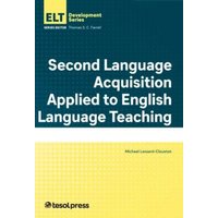 Second Language Acquisition Applied to English Language Teaching von Chicago Review Press Inc DBA Indepe